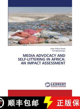 【3-4周达】MEDIA ADVOCACY AND SELF-LITTERING IN AFRICA: AN IMPACT ASSESSMENT [9786208225421]
