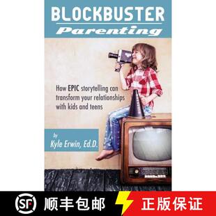 Epic Kids Storytelling How Blockbuster with can ... your Parenting Relationships 4周达 9780692946305 Transform