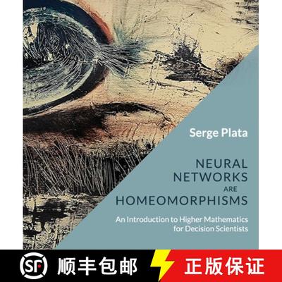 【3-4周达】Neural Networks are Homeomorphisms: An Introduction to Higher Mathematics for Decision Sci... [9781739203177]
