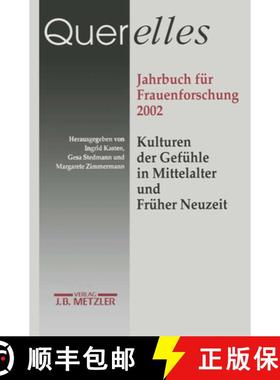 【3-4周达】Querelles Jahrbuch Für Frauenforschung 2002: Kulturen Der Gefühle in Mittelalter Und Fr... [9783476019080]