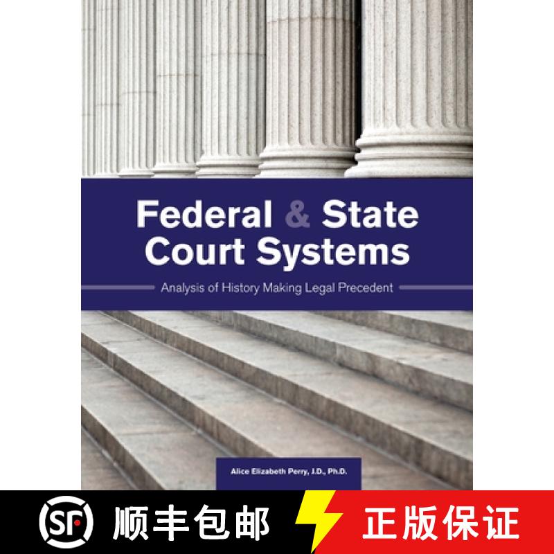 预订 Federal and State Court Systems: Analysis of History Making Legal Precedent [9781516584567]