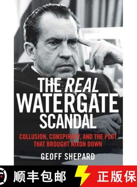 【3-4周达】The Real Watergate Scandal: Collusion, Conspiracy, and the Plot That Brought Nixon Down [9781621579601]