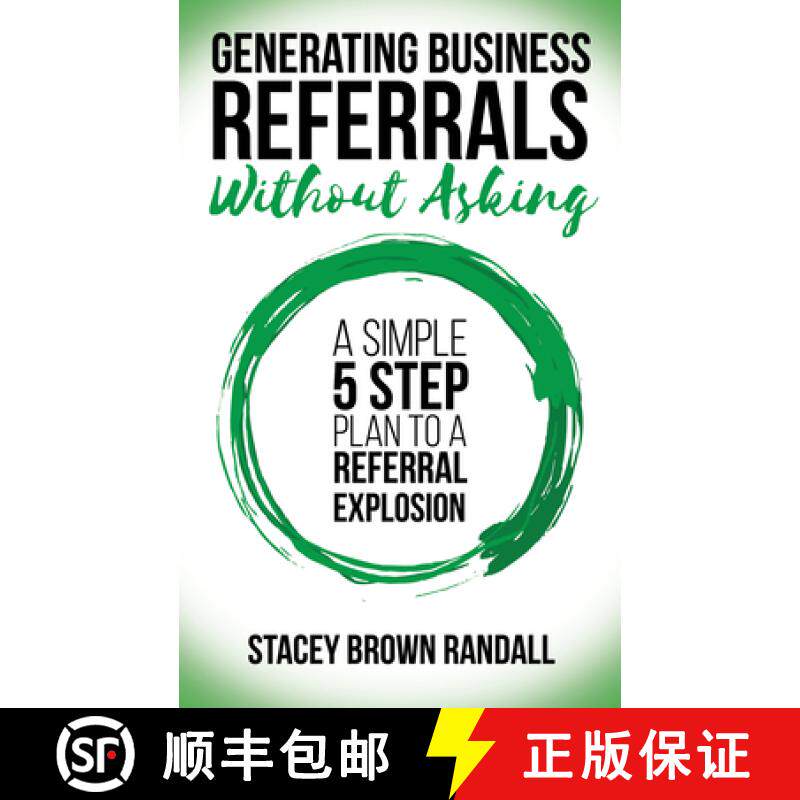 【3-4周达】Generating Business Referrals Without Asking : A Simple Five Step Plan to a Referral Explo... [9781683509264]
