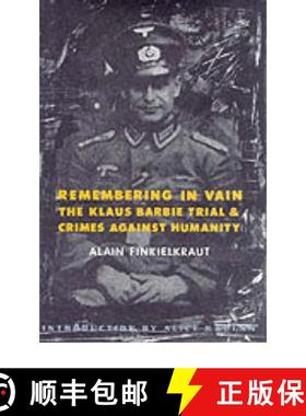 【3-4周达】Remembering in Vain: The Klaus Barbie Trial and Crimes Against Humanity [9780231074643]