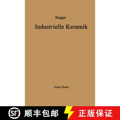 【3-4周达】Industrielle Keramik : Erster Band Die Rohstoffe Eigenschaften, Vorkommen, Gewinnung und U... [9783642490446]