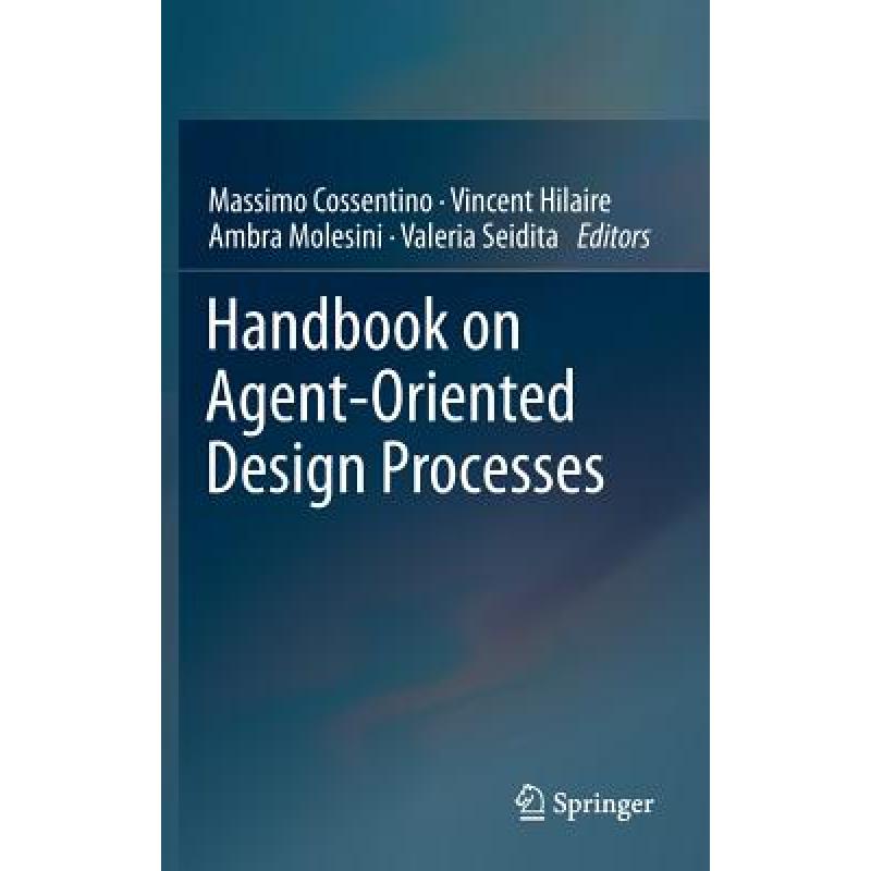 【4周达】Handbook on Agent-Oriented Design Processes[9783642399749]