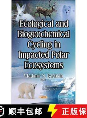 【3-4周达】Ecological and Biogeochemical Cycling in Impacted Polar Ecosystems [9781536120813]