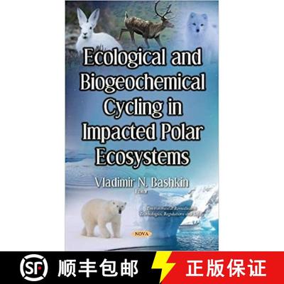 【3-4周达】Ecological and Biogeochemical Cycling in Impacted Polar Ecosystems [9781536120813]