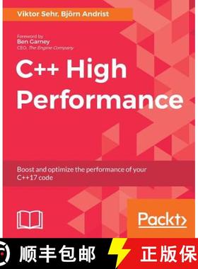 预订 C++ High Performance: Boost and optimize the performance of your C++17 code [9781787120952]