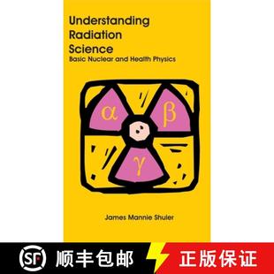 【3-4周达】Understanding Radiation Science: Basic Nuclear and Health Physics [9781627341158]