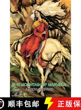 【3-4周达】The Mountain of Marvels: A Celtic Tale of Magic, Retold from The Mabinogion [9781620355657]