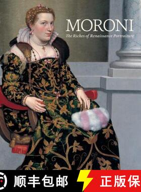 Moroni: The Riches of Renaissance Portraiture [9781785511844]