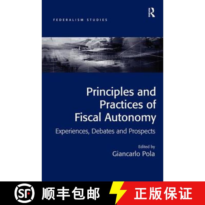 【3-4周达】Principles and Practices of Fiscal Autonomy : Experiences, Debates and Prospects [9781472467713]