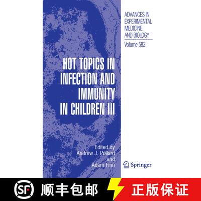 【3-4周达】精装 Hot Topics in Infection and Immunity in Children III [9780387317830]