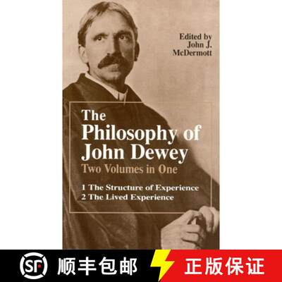 【3-4周达】The Philosophy of John Dewey – Volume 1. The Structure of Experience.  Volume 2: The Live... [9780226144016]