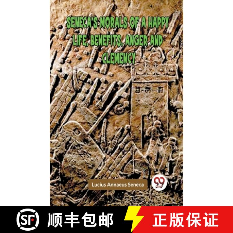 【4周达】Seneca's Morals of a Happy Life, Benefits, Anger and Clemency [9789359954738]