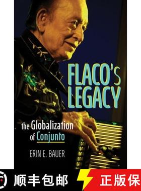 【3-4周达】Flaco's Legacy: The Globalization of Conjunto [9780252045028]