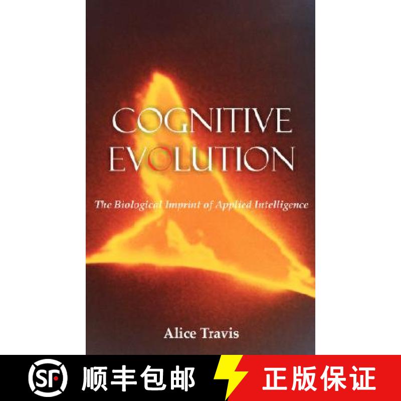 【2-3周达】Cognitive Evolution: The Biological Imprint of Applied Intelligence [9781581129816]