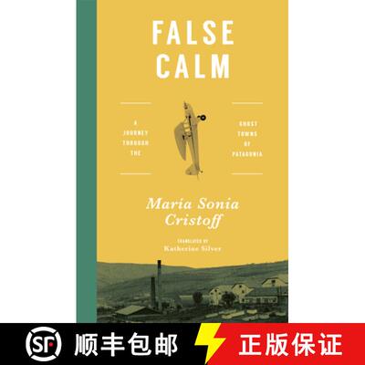 【3-4周达】False Calm: A Journey Through the Ghost Towns of Patagonia [9781945492143]