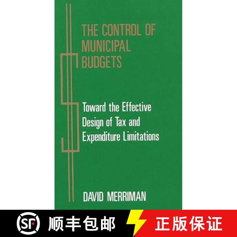 预订 The Control of Municipal Budgets: Toward the Effective Design of Tax and Expenditure [9780899302171]