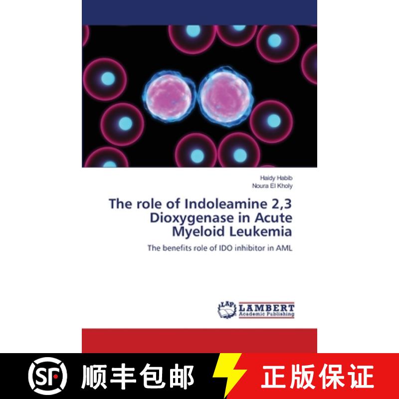 预订 The role of Indoleamine 2,3 Dioxygenase in Acute Myeloid Leukemia [9783659000089]