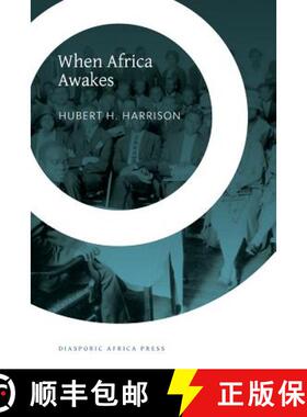 【3-4周达】When Africa Awakes: The Inside Story of the Stirrings and Strivings of the New Negro in th... [9781937306274]