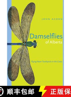 【3-4周达】Damselflies of Alberta: Flying Neon Toothpicks in the Grass [9780888644190]