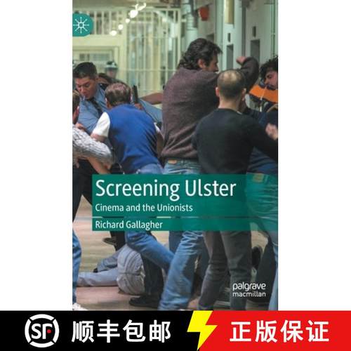 【3-4周达】Screening Ulster : Cinema and the Unionists [9783031234354]