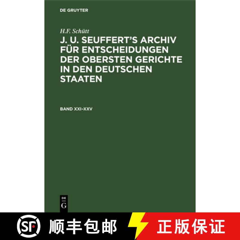 【4周达】J. A. Seuffert's Archiv fur Entscheidungen der obersten Gerichte in den deutschen Staaten J.... [9783486731071]