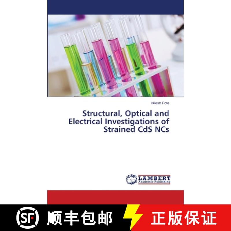 预订 Structural, Optical and Electrical Investigations of Strained CdS NCs [9786139827497]