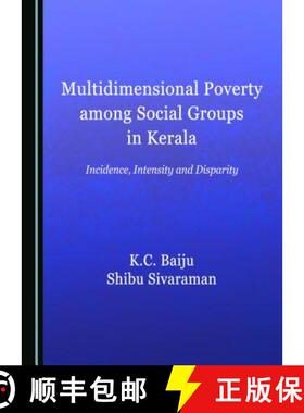 预订 Multidimensional Poverty among Social Groups in Kerala : Incidence, Intensity and Disparity [9781527510883]