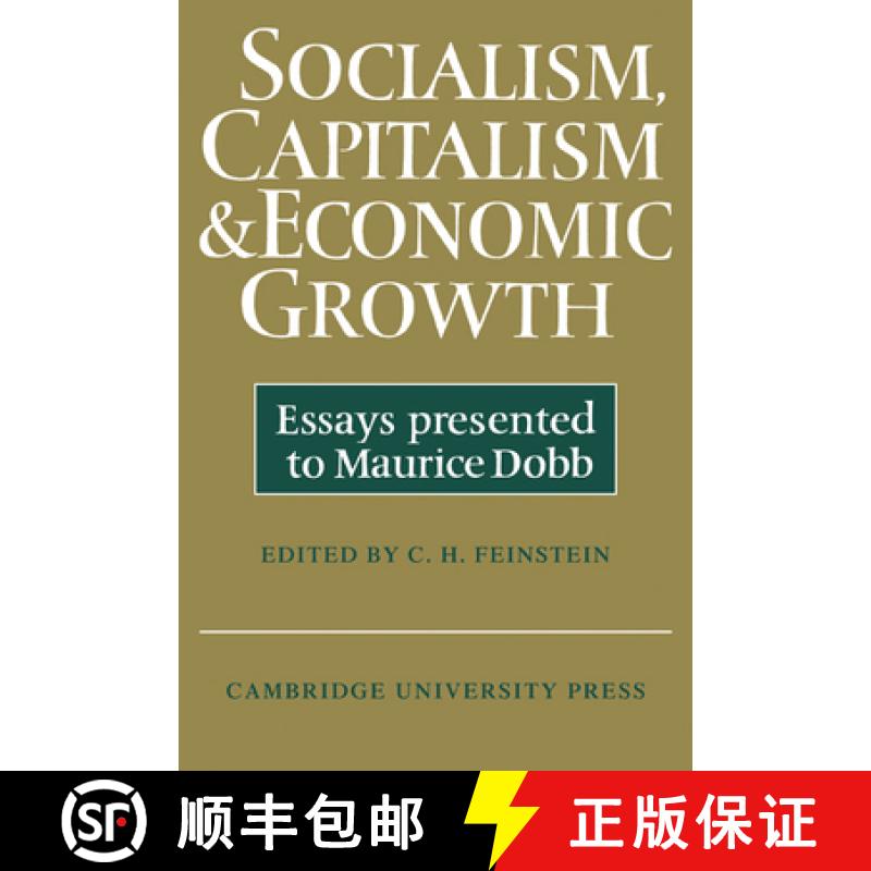 【3-4周达】Socialism, Capitalism and Economic Growth: Essays Presented to Maurice Dobb [9780521290074]