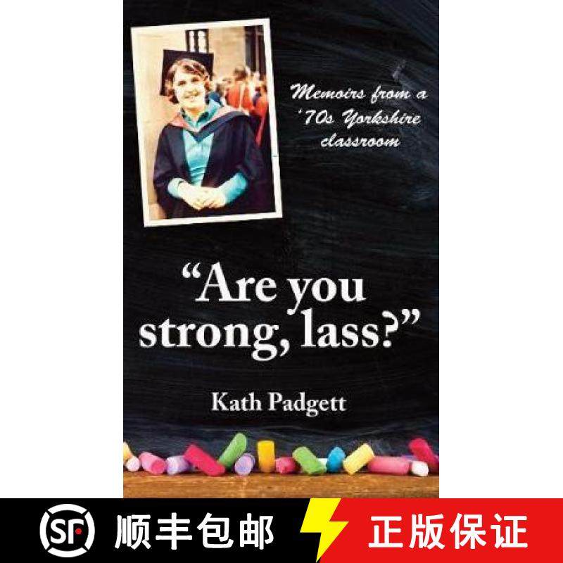【3-4周达】Are You Strong, Lass?: You'll Need to be Working Here...: Memoirs from a 1970s Yorkshire C... [9780993510144]