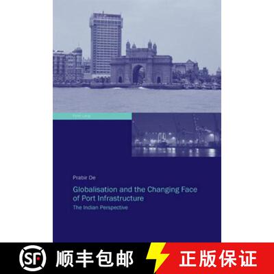【3-4周达】Globalisation and the Changing Face of Port Infrastructure : The Indian Perspective [9783034300056]