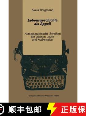【3-4周达】Lebensgeschichte ALS Appell: Autobiographische Schriften Der 'kleinen Leute' Und Aussenseiter [9783531121529]