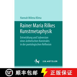 【3-4周达】Rainer Maria Rilkes Kunstmetaphysik : Entwicklung und Subversion eines ästhetischen Konst... [9783476047823]