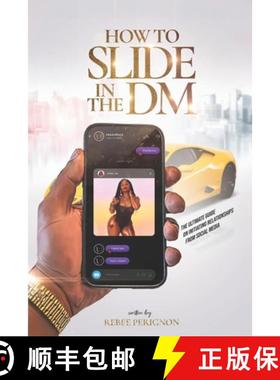 【3-4周达】How to Slide in the DM: The Ultimate Guide on Initiating Relationships from Social Media [9798218341596]