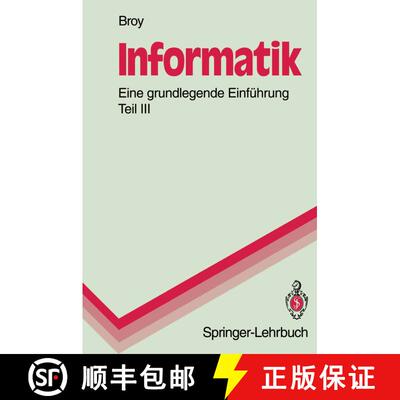 【3-4周达】Informatik. Eine grundlegende Einführung : Teil III: Systemstrukturen und systemnahe Prog... [9783540576723]