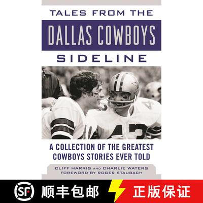 【3-4周达】Tales from the Dallas Cowboys Sideline: A Collection of the Greatest Cowboys Stories Ever ... [9781613218907]
