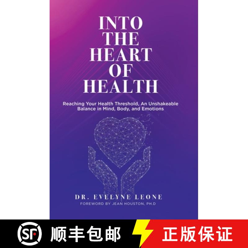 【3-4周达】Into the Heart of Health: Reaching Your Health Threshold, an Unshakeable Balance in Mind, ... [9781982261436]