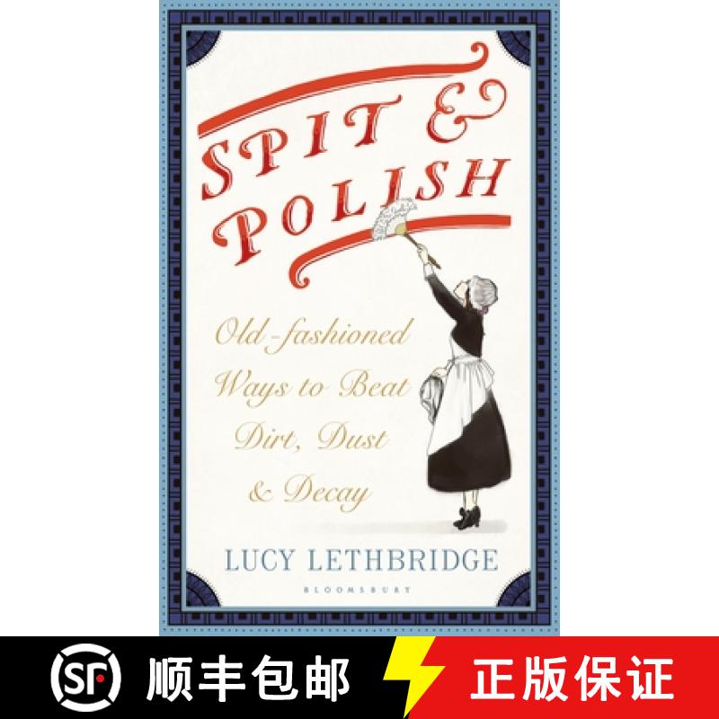 【3-4周达】Spit and Polish: Old-Fashioned Ways to Banish Dirt, Dust and Decay [9781408866429]
