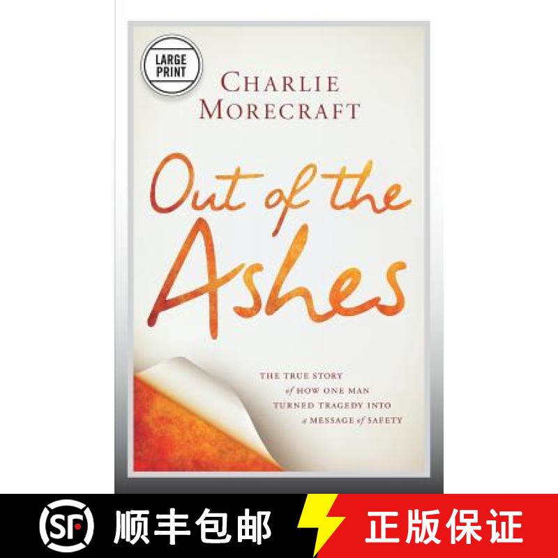 【3-4周达】Out of the Ashes: The True Story of How One Man Turned Tragedy Into a Message of Safety [9781455545797]