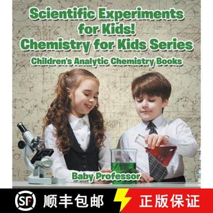 【3-4周达】Scientific Experiments for Kids! Chemistry for Kids Series - Children's Analytic Chemistry... [9781683057093]