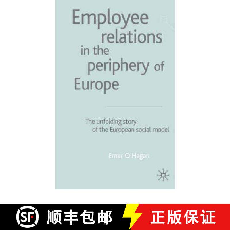 【3-4周达】Employee Relations in the Periphery of Europe : The Unfolding Story of the European Social... [9780333947272]