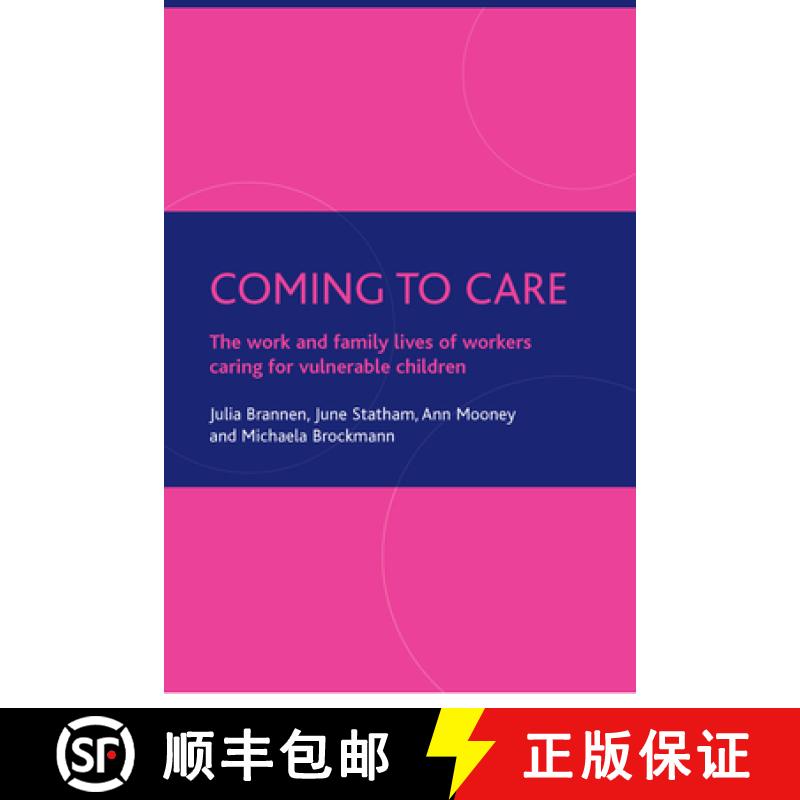 【2-3周达】Coming to care: The work and family lives of workers caring for vulnerable children [9781861348500]