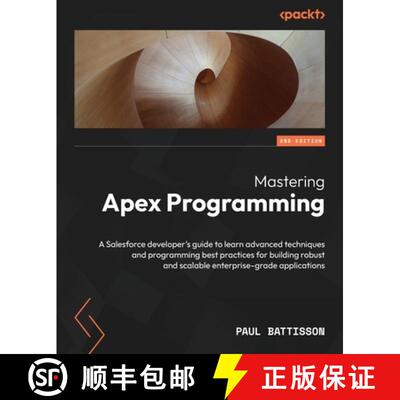 预订 Mastering Apex Programming - Second Edition: A Salesforce developer's guide to learn advanced te... [9781837638352]