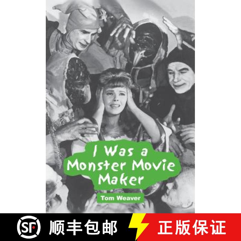 【4周达】I Was a Monster Movie Maker : Conversations with 22 SF and Horror Filmmakers [9780786464449]