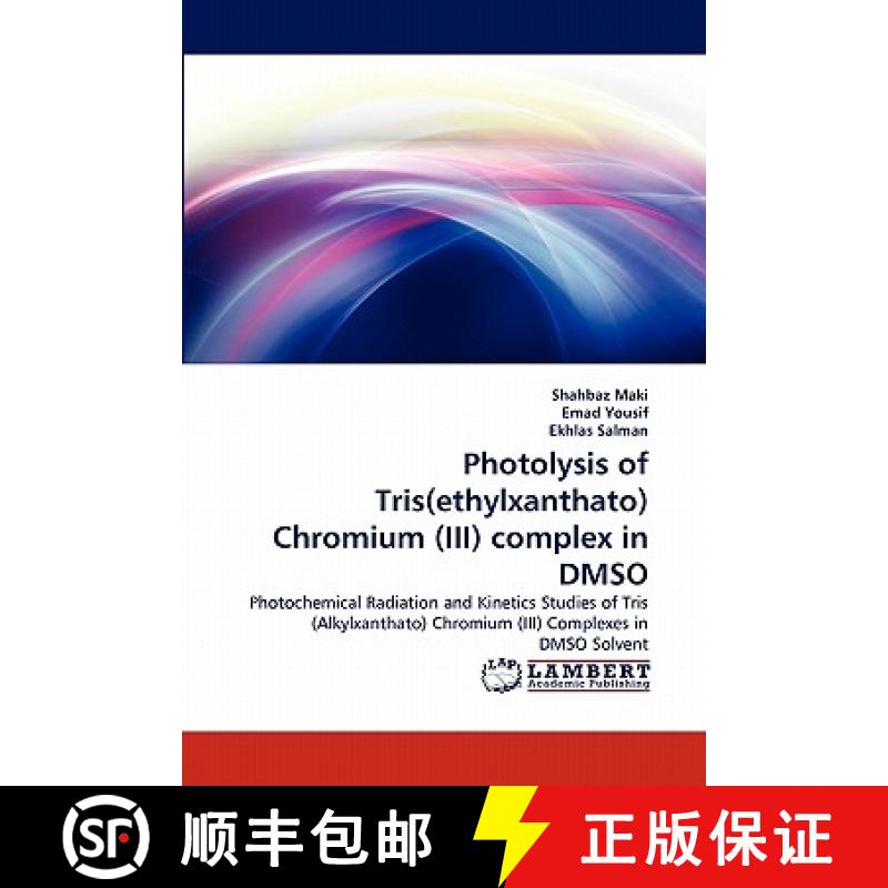 预订 Photolysis of Tris(ethylxanthato) Chromium  (III) complex in DMSO [9783844331714]图片