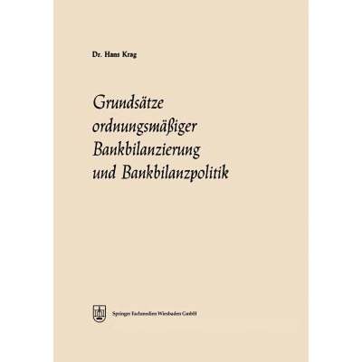 【4周达】Grundsatze Ordnungsmassiger Bankbilanzierung Und Bankbilanzpolitik [9783663020356]