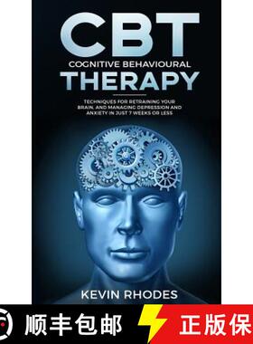 【3-4周达】Cognitive Behavioral Therapy (CBT): Techniques for Retraining Your Brain and Managing Depr... [9781989638347]
